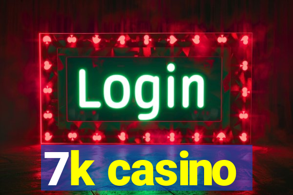 7k casino